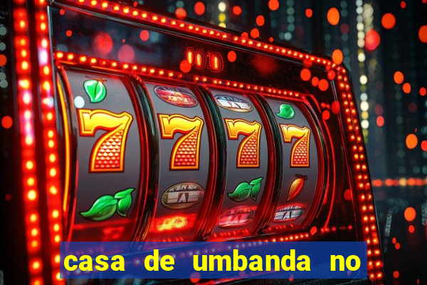 casa de umbanda no bairro vila nova aparecida em cesar de souza mogi